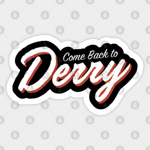 IT - Come Back to Derry Sticker by cpt_2013